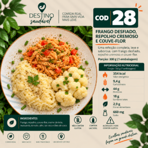 Cod 28-Frango Desfiado, Repolho Cremoso e Couve-Flor