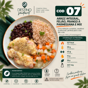 Cod 07-Arroz Integral, Feijão, Frango à Parmegiana e Mix